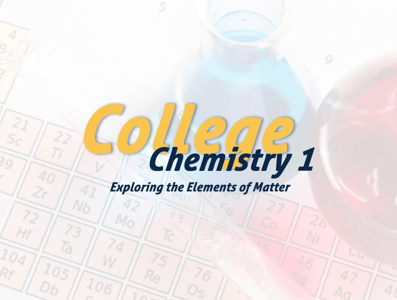 College Chemistry 1 Exploring the Elements of Matter